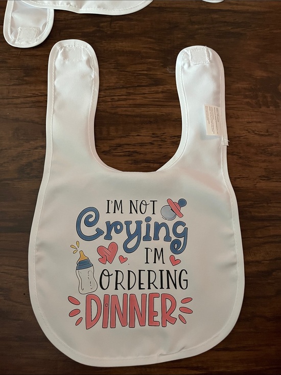 Other - Unbranded White Baby Bib "I'm Not Crying I'm Ordering Dinner"
